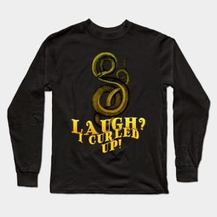 Laugh? I Curled UP! Long Sleeve T-Shirt